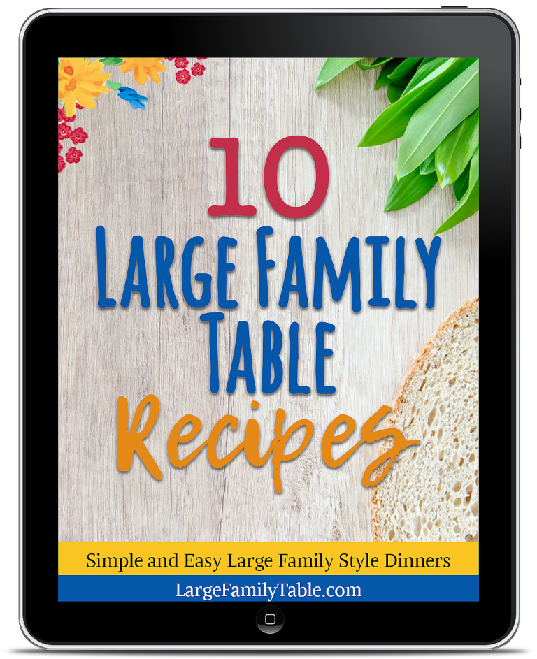 FREE 10 Large Family Table Recipes: Simple and Easy Large Family Style Dinners