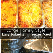 Baked Ziti Freezer Meals Recipe | Large Family Dinners - Large Family Table