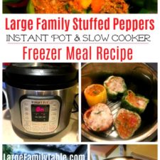 Large Family Stuffed Peppers Instant Pot Freezer Meal