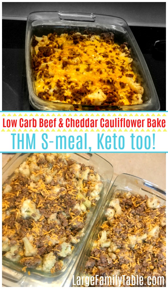 Low Carb Beef and Cheddar Cauliflower Bake, THM S meal, Keto too!