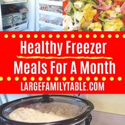 Freezer Meals Archives - Large Family Table