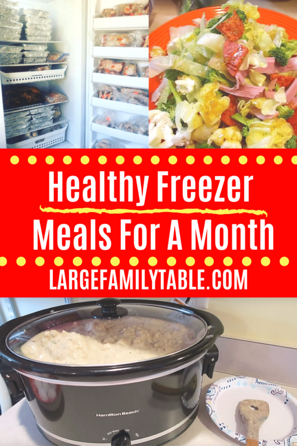 Healthy Freezer Meals For A Month | Largefamilytable.com