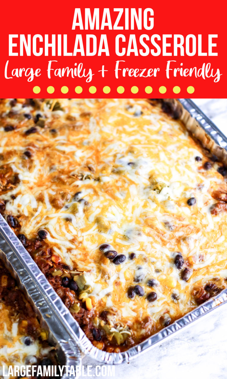Amazing Enchilada Casserole Large Family Size + Freezer Friendly!
