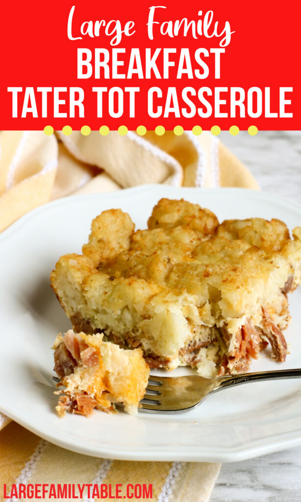 Breakfast Tater Tot Casserole | Large Family Breakfast Ideas