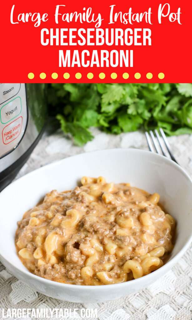 Big Family Instant Pot Cheeseburger Macaroni | Dinner Ideas for a Large Family