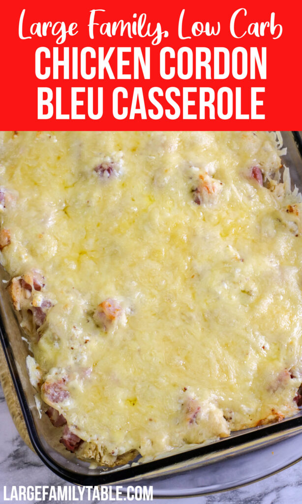 Low Carb Chicken Cordon Bleu Casserole | Large Family Dinner Ideas