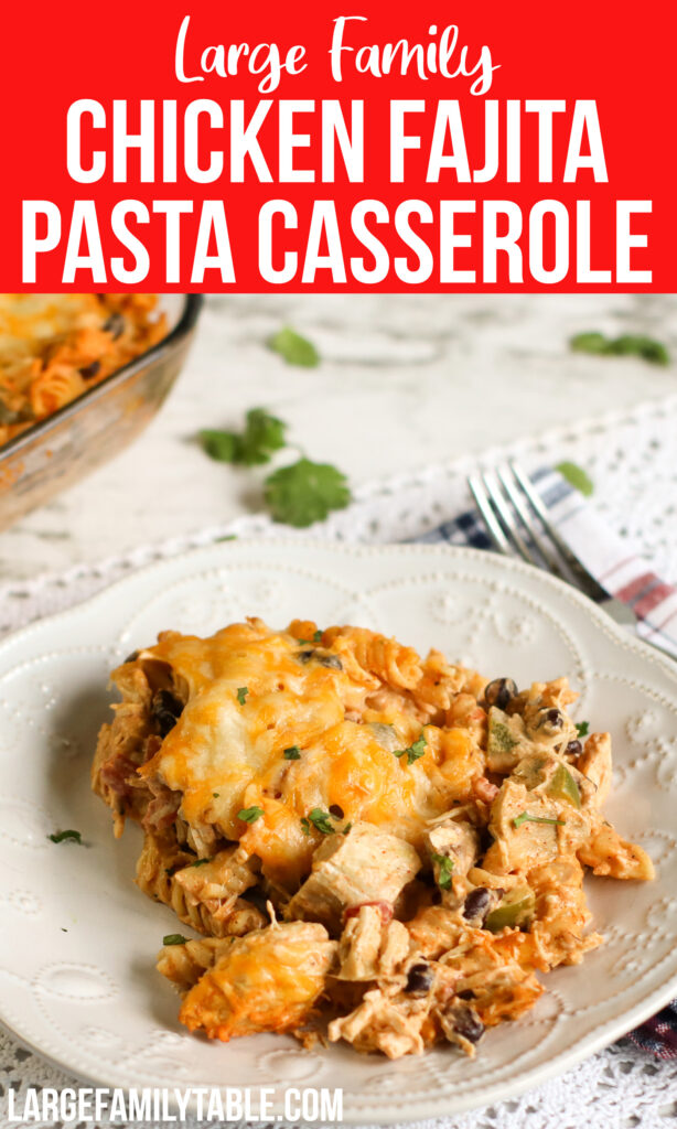 Big Family Chicken Fajita Pasta Casserole | Large Family Recipes