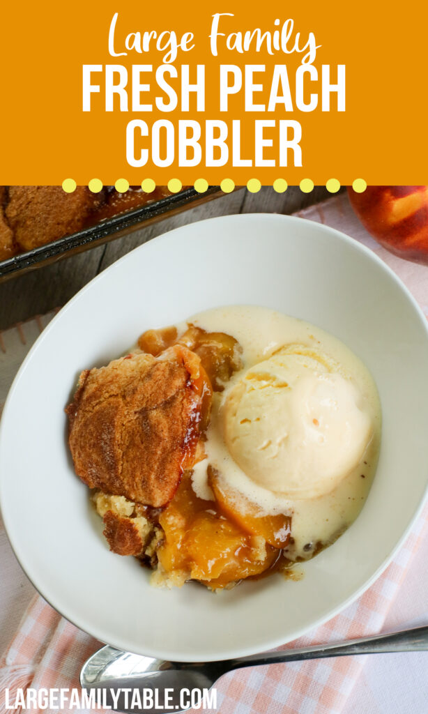 Fresh Peach Cobbler | Desserts for a Large Family