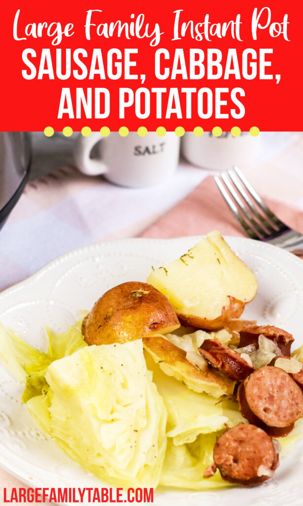 Instant Pot Sausage, Cabbage, and Potatoes | Large Family Table Dinner