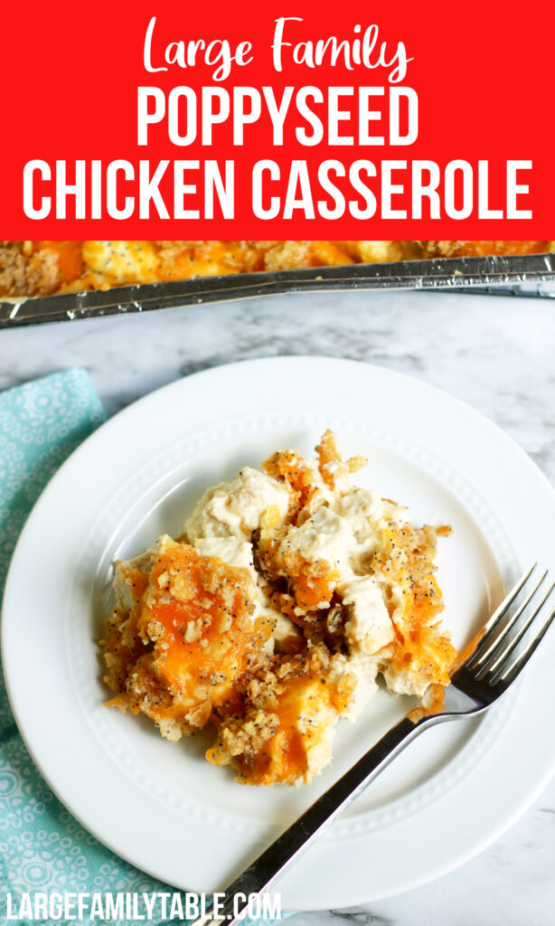 Poppyseed Chicken Casserole | Large Family Dinner Ideas - Large Family ...