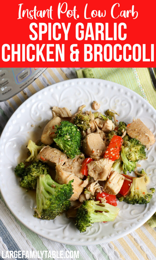 Instant Pot Low Carb Spicy Garlic Chicken and Broccoli | Large Family ...