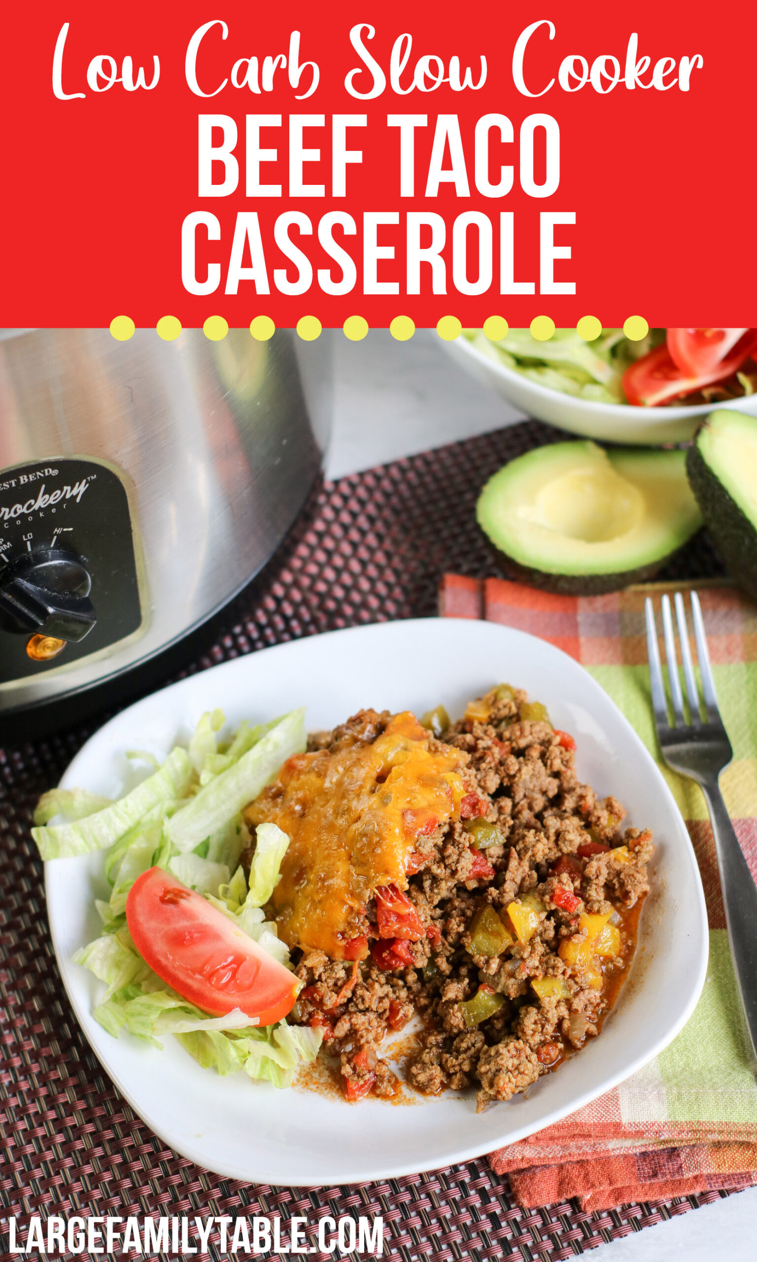 Large Family Low Carb Slow Cooker Beef Taco Casserole