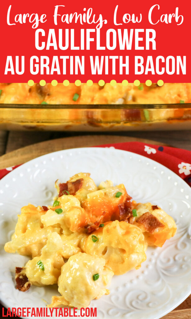 Large Family Low Carb Cauliflower Au Gratin with Bacon