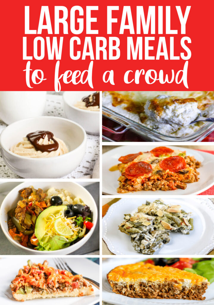 Large Family Low Carb Meals to Feed a Crowd 