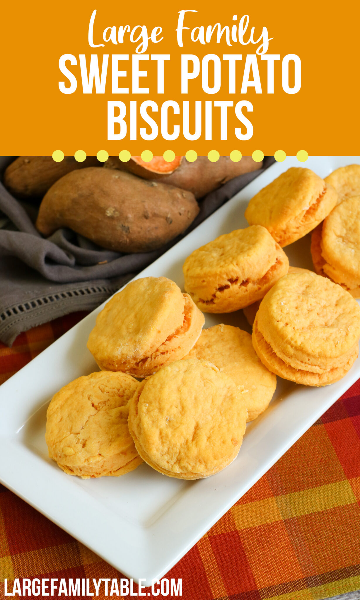 Sweet Potato Biscuits |Large Family Thanksgiving - Large Family Table