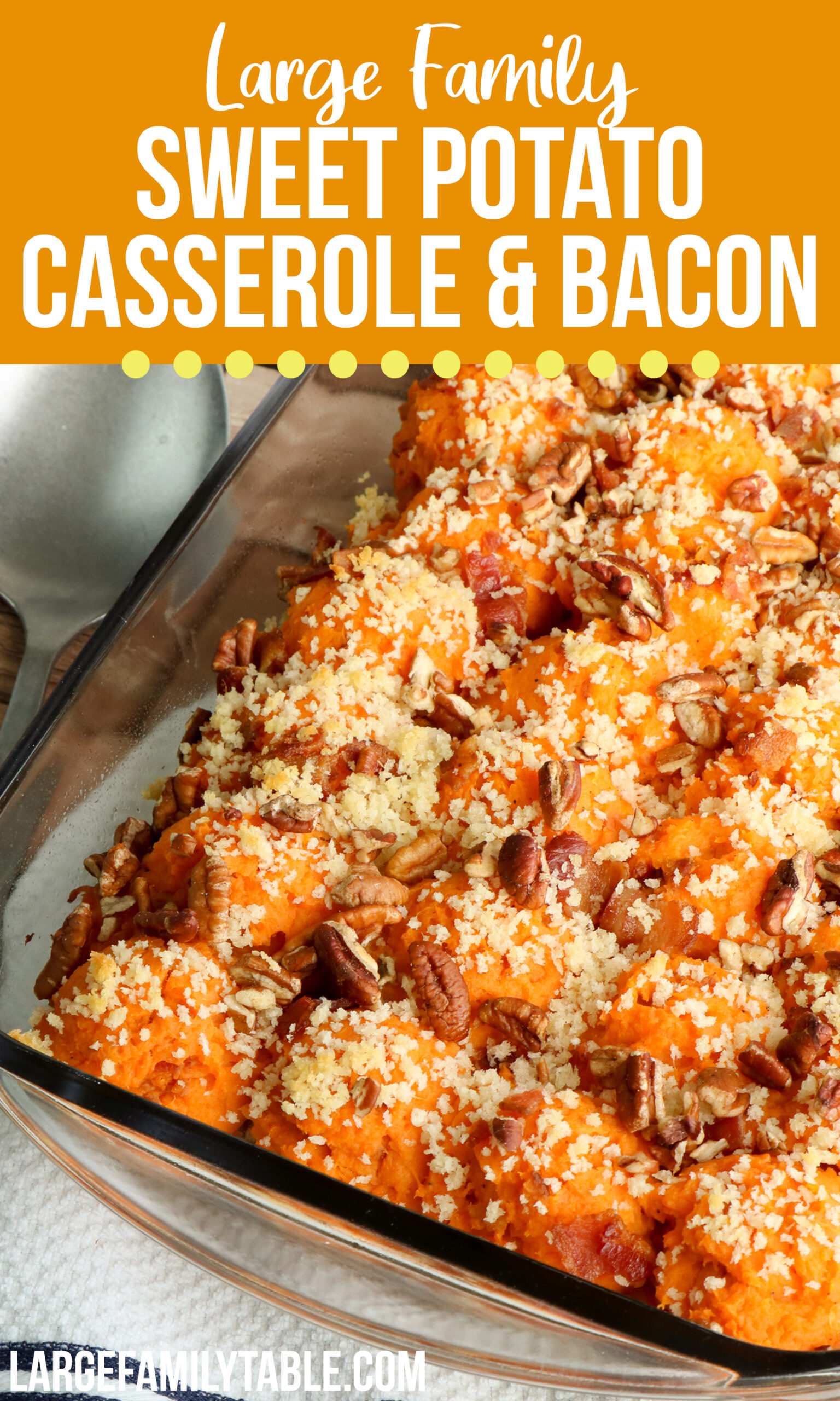 Twice Baked Sweet Potato Casserole with Bacon | Large Family Sides and ...