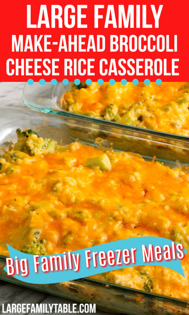 Freezer-Friendly Make-Ahead Broccoli Cheese Rice Casserole | Large Family Make-Ahead Meals