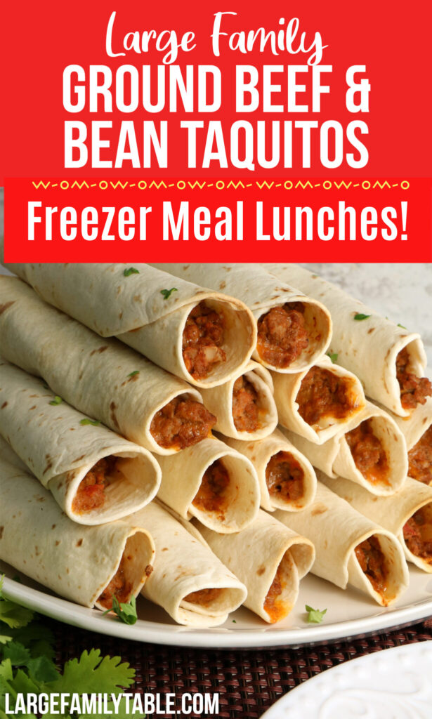 Large Family Ground Beef and Bean Taquitos Freezer Meal Lunches