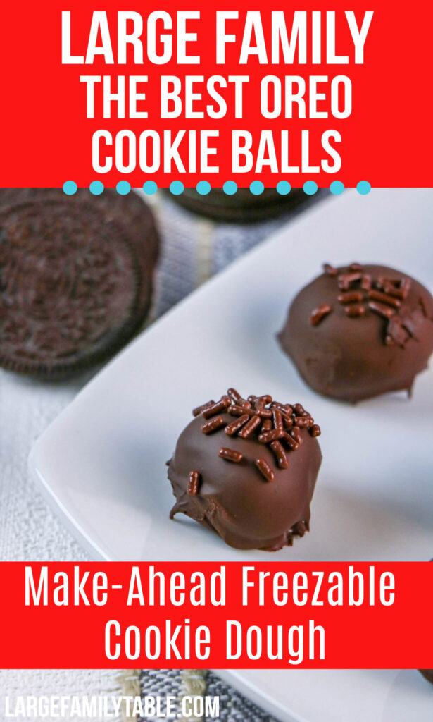 Oreo Cookie Balls | Large Family Make-Ahead Freezable Cookie Dough