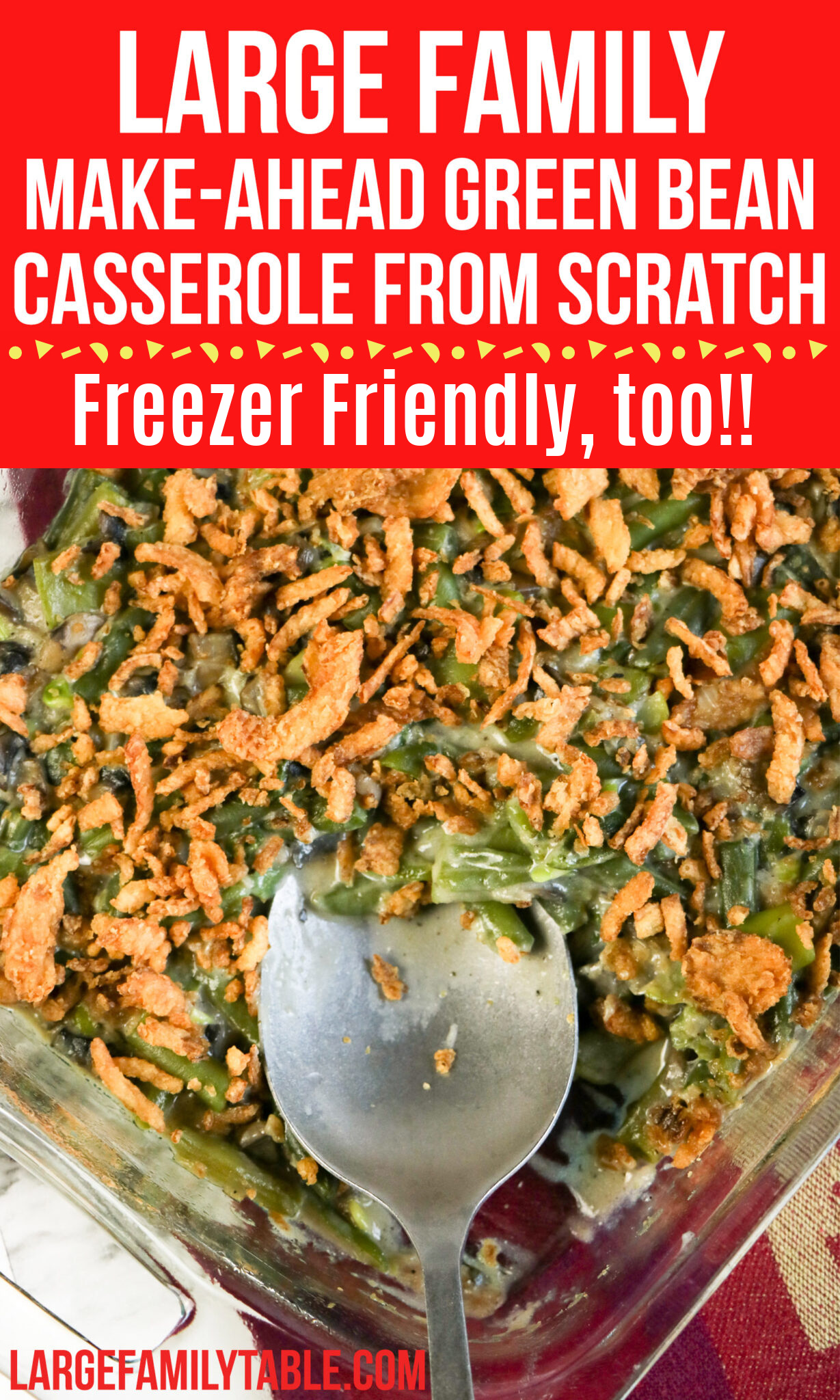 Large Family Make-Ahead Green Bean Casserole from Scratch FREEZABLE | Large Family Casseroles