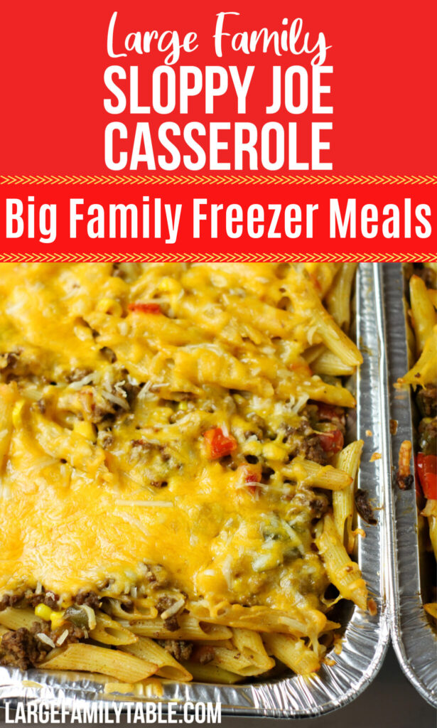 Sloppy Joe Casserole Freezer Meal | Large Family Meals