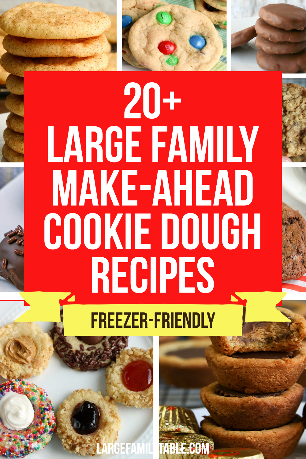 20+ Large Family Make-Ahead Cookie Dough Recipes that are Freezable!