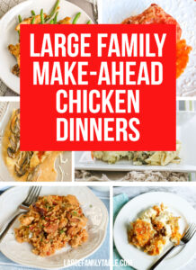 BIG LIST of Large Family Make-Ahead Chicken Dinners! - Large Family Table