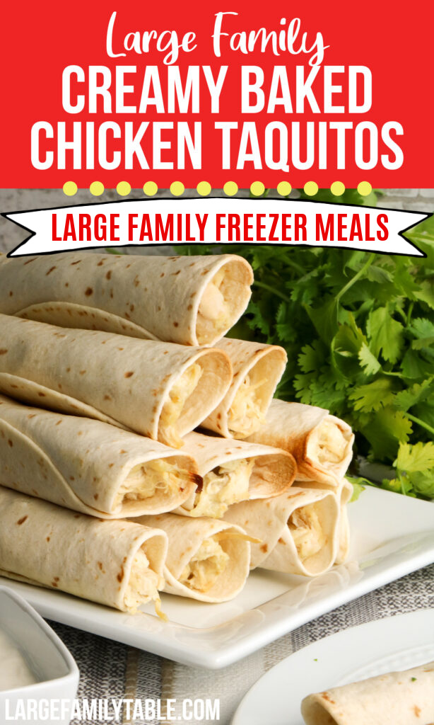 Big Family Freezer Meals Creamy Chicken Taquitos | Make-ahead Large Family Lunch