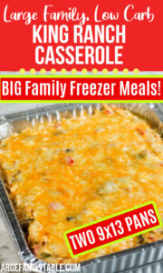 Low Carb King Ranch Casserole Freezer Meal | Large Family Casseroles