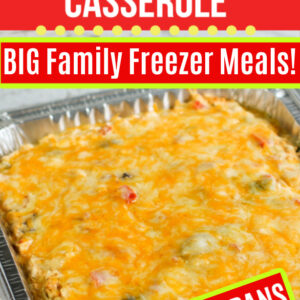 Low Carb King Ranch Casserole Freezer Meal | Large Family Casseroles