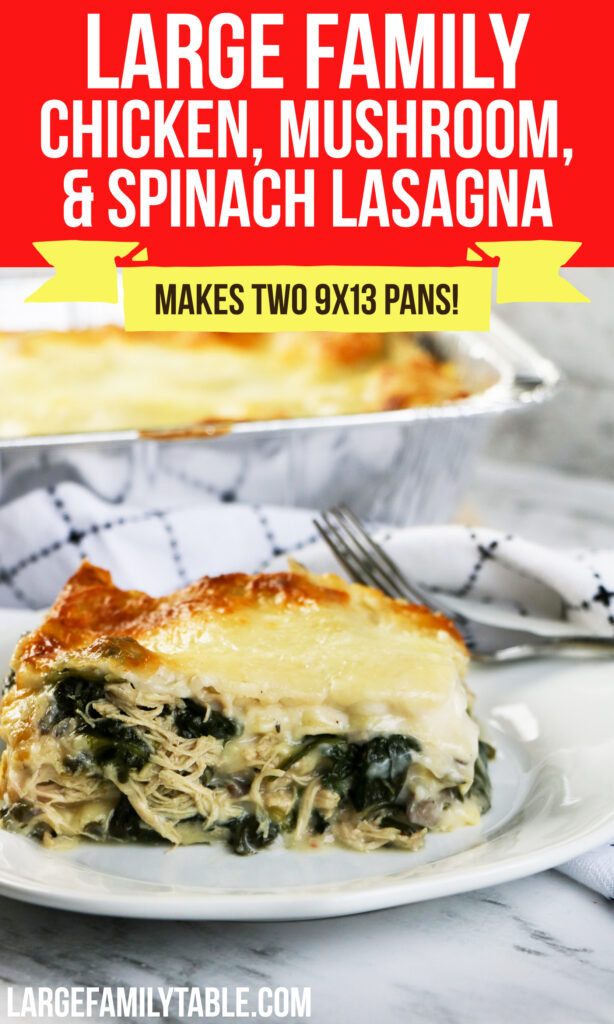 Large Family Freezer Meals: Chicken, Mushroom, and Spinach Lasagna | Two 9x13 Freezable Casseroles!