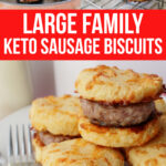 Large Family Keto Sausage Biscuits