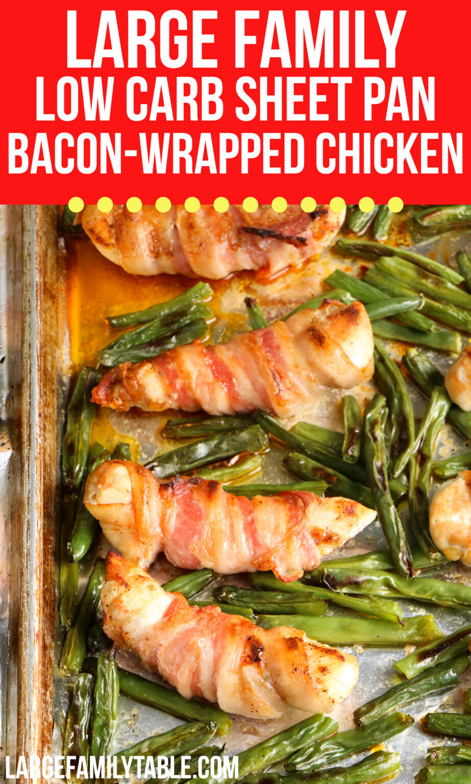 Big Family Low Carb Sheet Pan Bacon Wrapped Chicken Dinner DairyFree