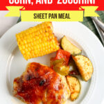 Large Family Barbecue Chicken Corn and Zucchini Sheet Pan