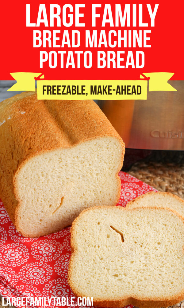 Large Family Bread Machine Potato Bread Freezable, MakeAhead Large