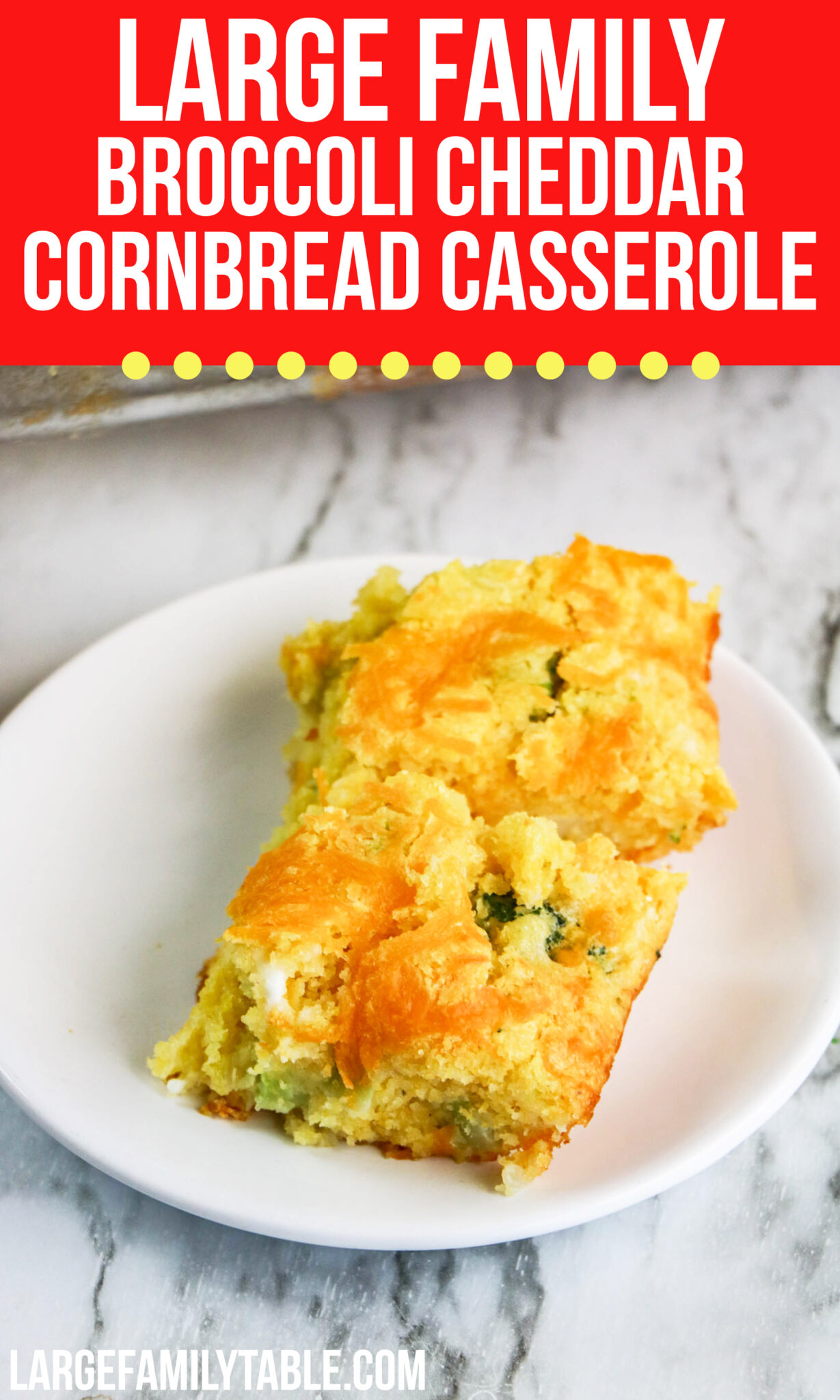 Large Family Broccoli Cheddar Cornbread Casserole - Large Family Table