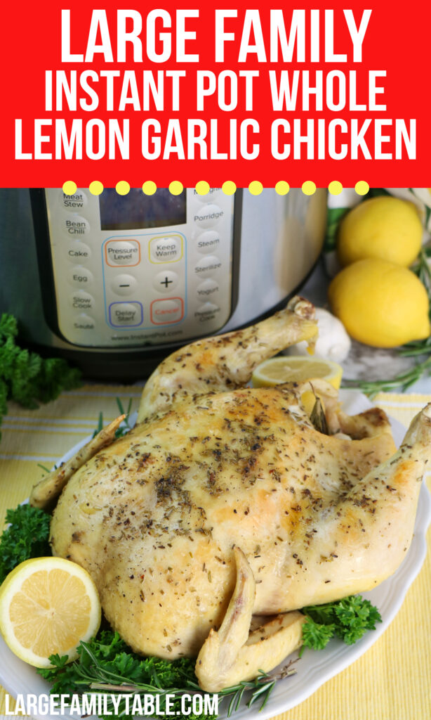 Large Family Instant Pot Whole Lemon Garlic Chicken