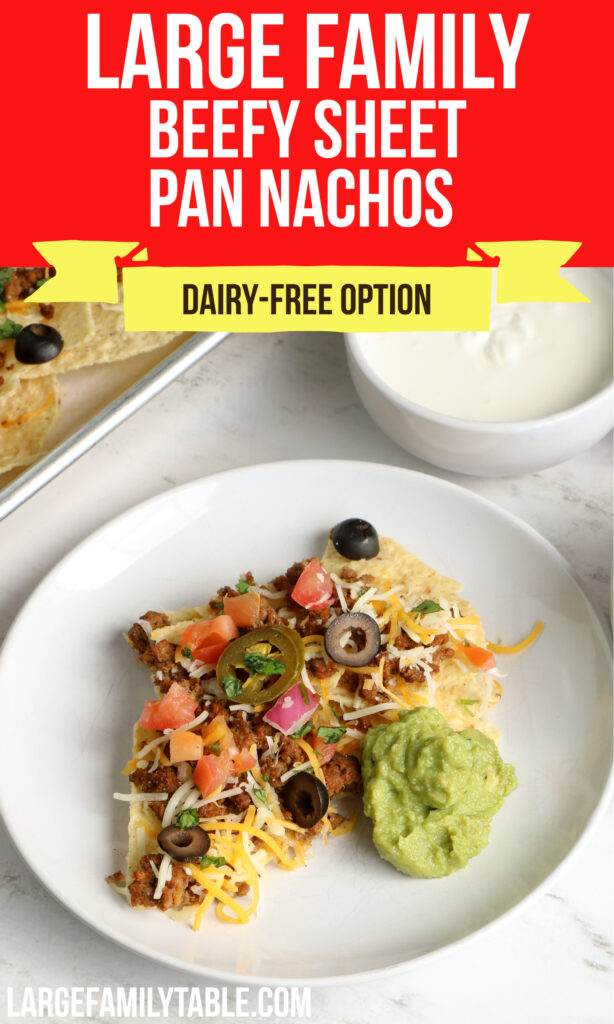 Large Family Beefy Sheet Pan Nachos | Lunch, Snack, or Dinner, Dairy-Free Option
