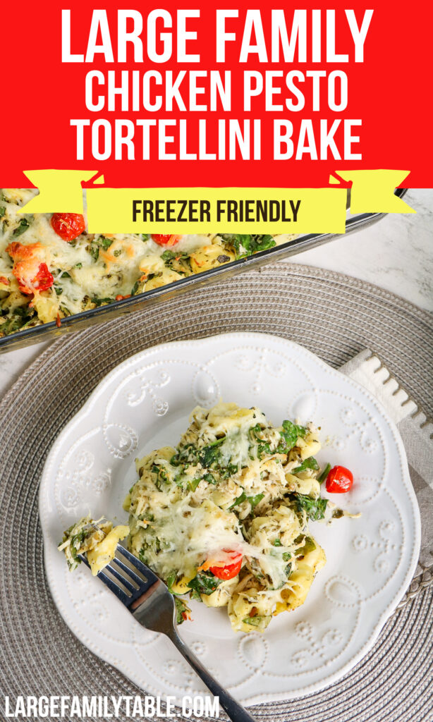 Large Family Chicken Pesto Tortellini Bake | Freezer Meals for Busy Mamas
