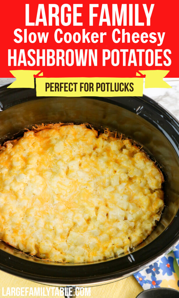 Large Family Slow Cooker Cheesy Hashbrown Potatoes | Ideas for Potlucks or Big Families