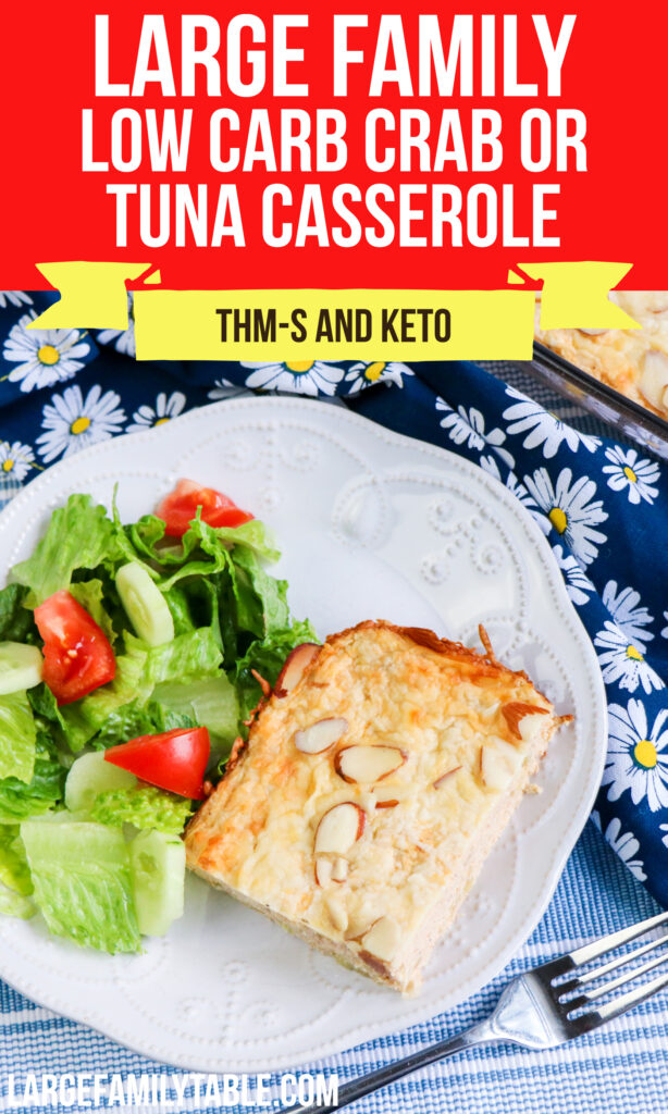 Big Family Low Carb Crab or Tuna Casserole | THM-S, Keto