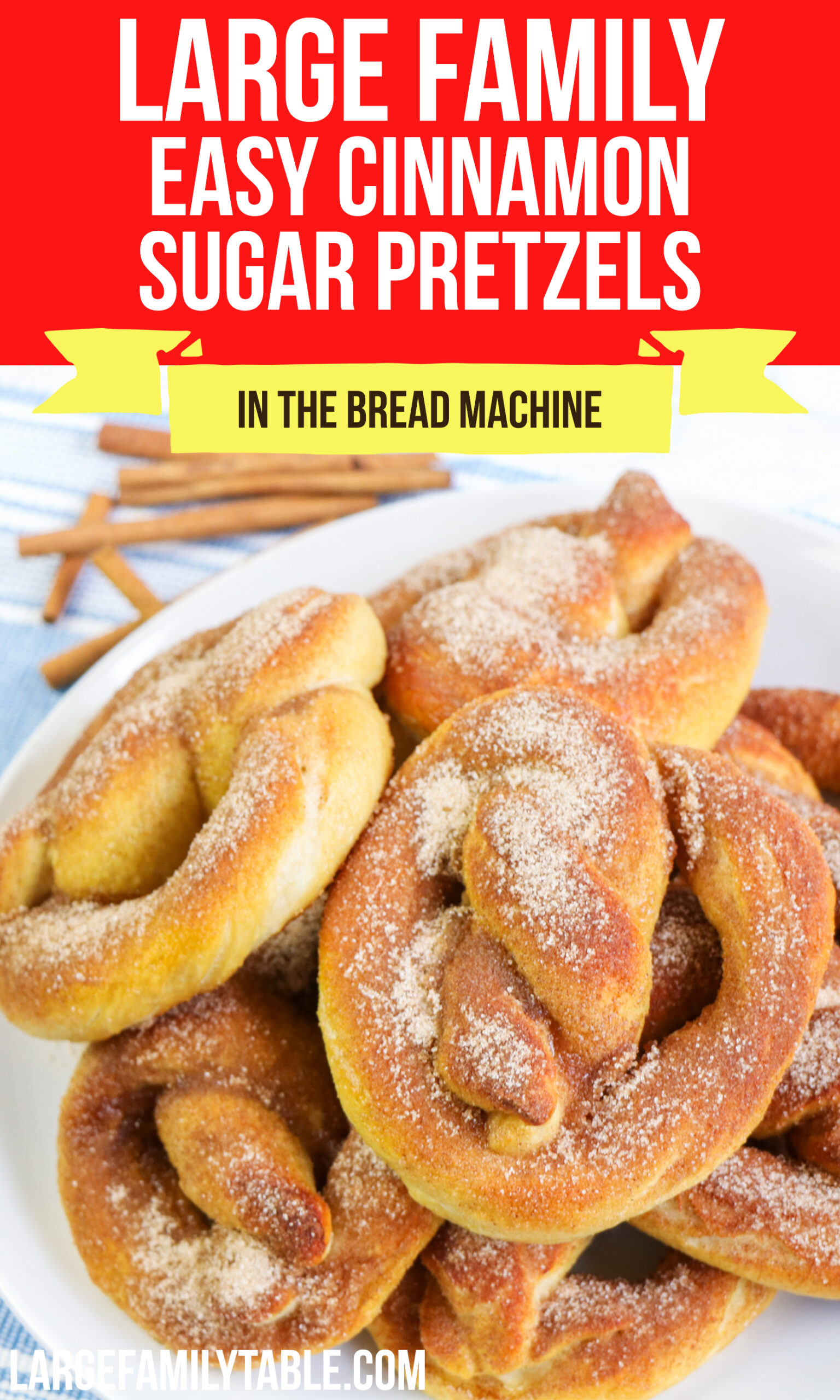 Big Family Bread Machine Cinnamon Sugar Pretzels | Easy Snack Idea!