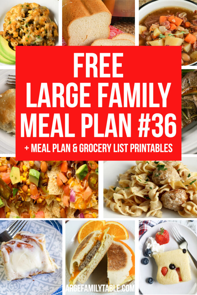 Easy Large Family Meal Plan #36 + FREE Grocery List with Planning Pages for Families on a Budget