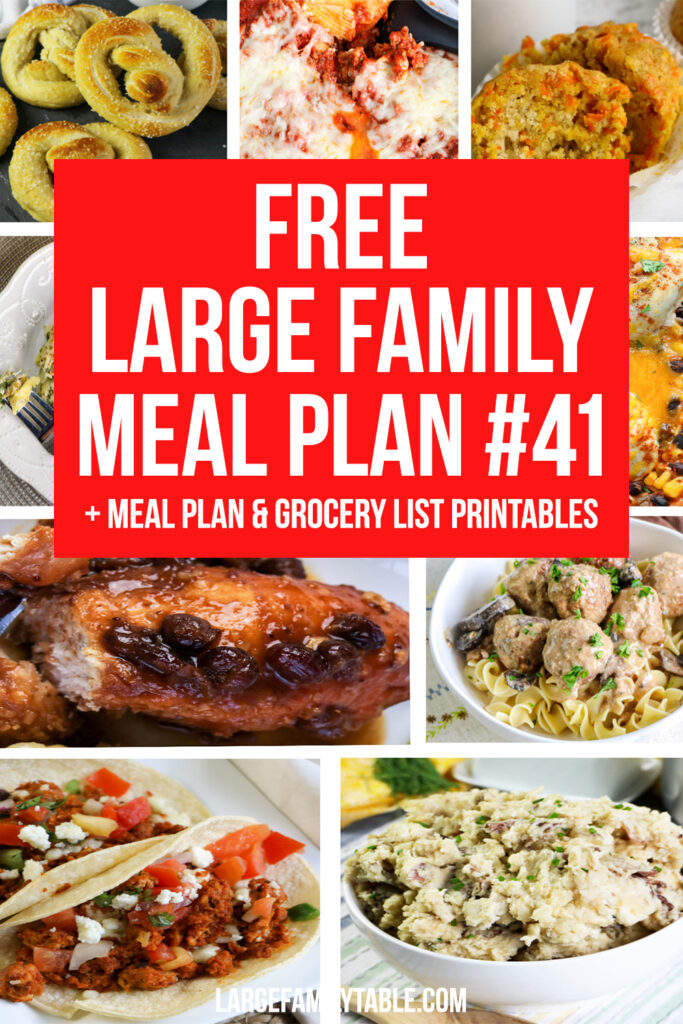 Simple Time-Saving Meal Plan 41 for a Large Family + FREE Grocery List and Printable Planning Pack