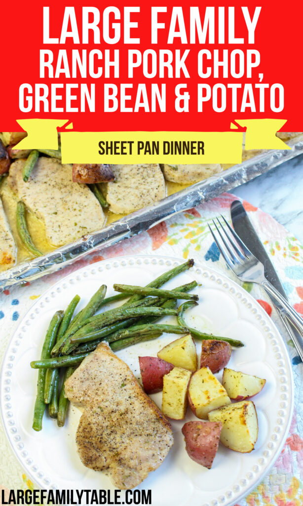 Large Family Ranch Pork Chops, Potatoes, and Green Beans Sheet Pan Dinner