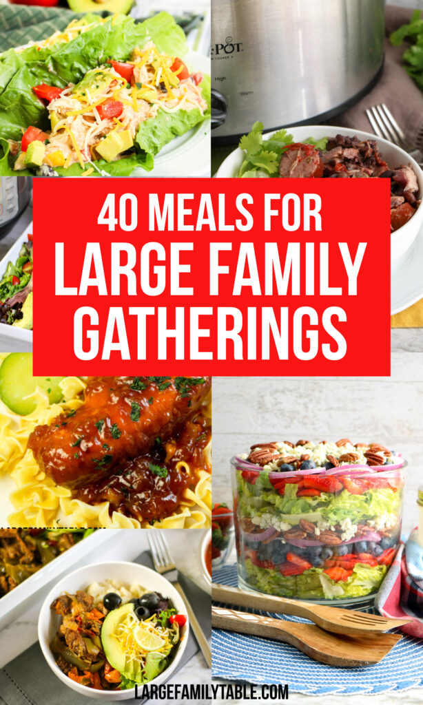 40 Meals for Large Family Gatherings
