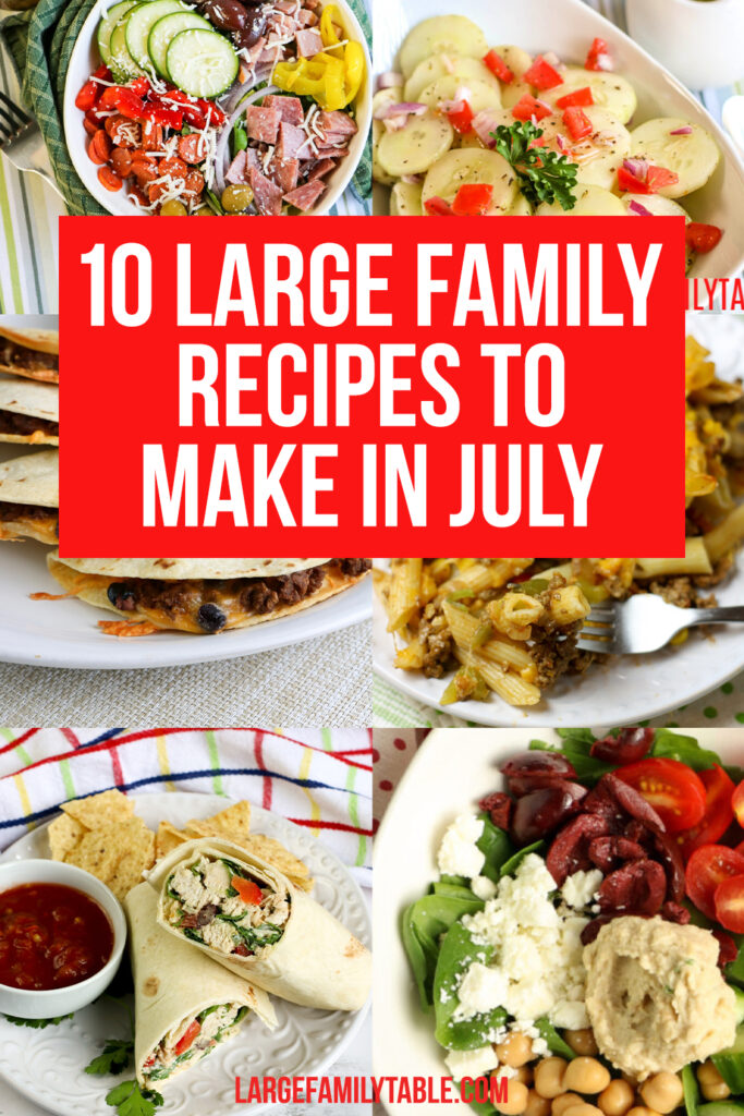 10 Large Family Recipes to Make in July