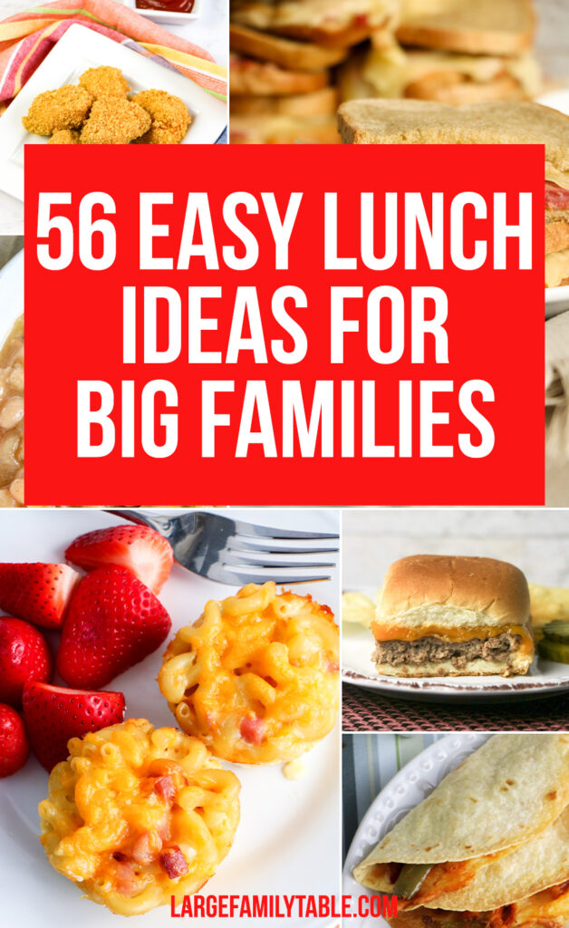 56 Easy Lunch Ideas for Big Families