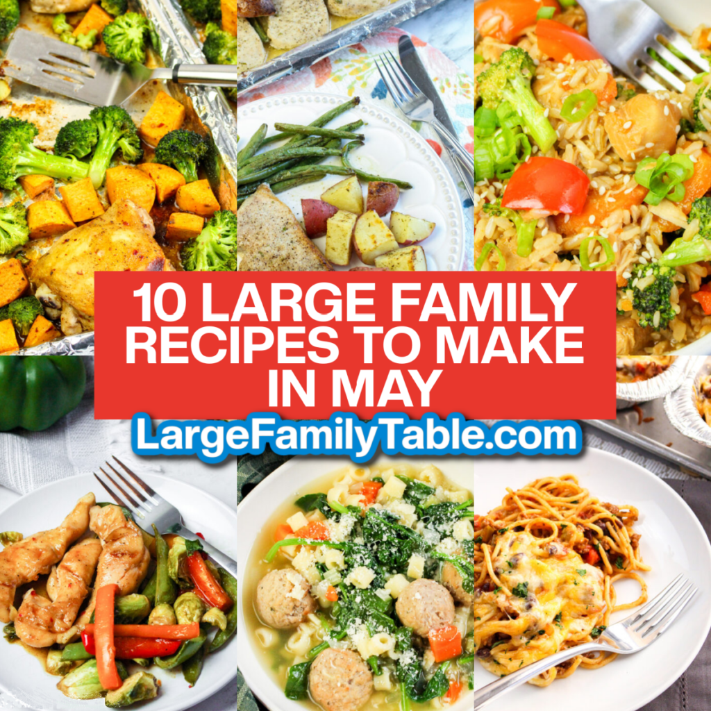 10 Large Family Recipes to Make in May