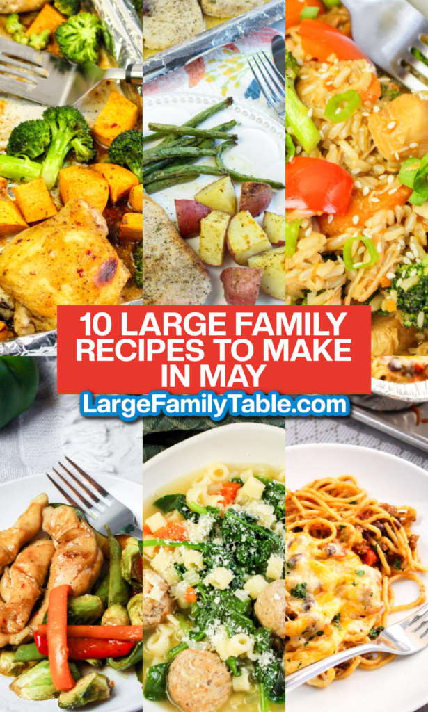 10 Large Family Recipes to Make in May 
LargeFamilyTable.com